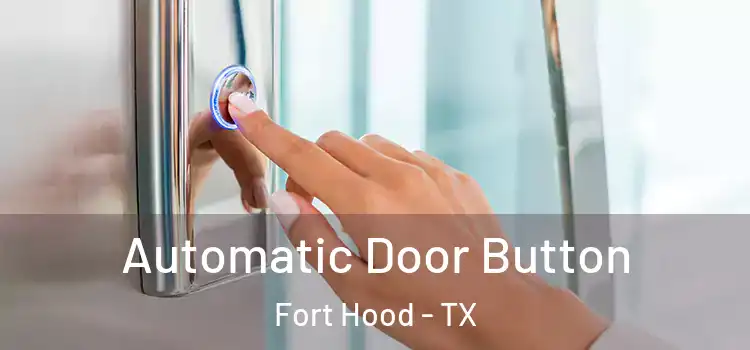  Automatic Door Button Fort Hood - TX