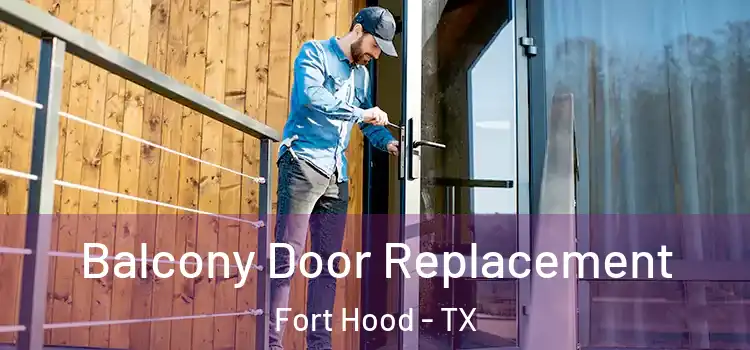  Balcony Door Replacement Fort Hood - TX