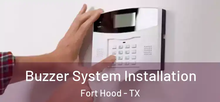 Buzzer System Installation Fort Hood - TX