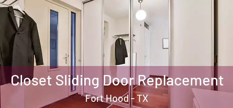 Closet Sliding Door Replacement Fort Hood - TX