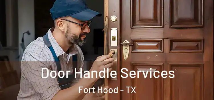 Door Handle Services Fort Hood - TX