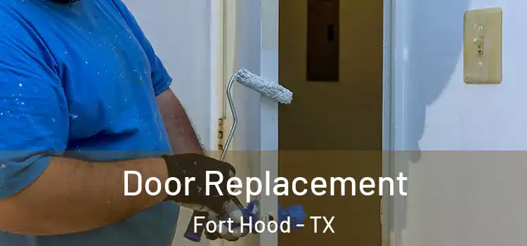 Door Replacement Fort Hood - TX