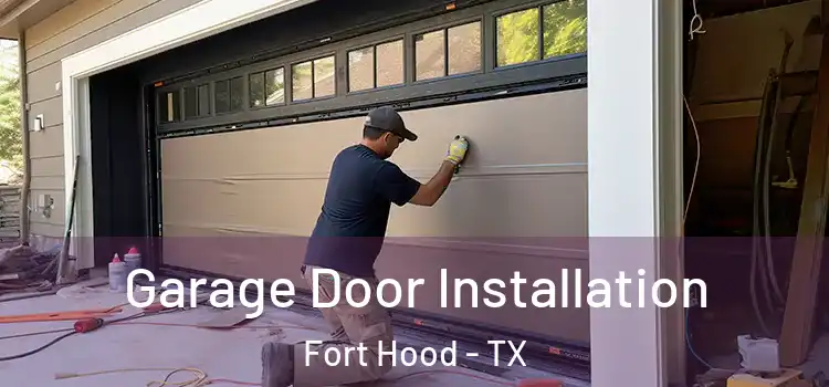  Garage Door Installation Fort Hood - TX