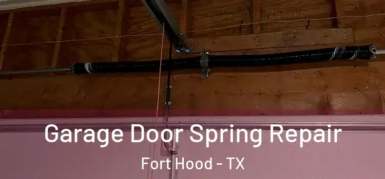  Garage Door Spring Repair Fort Hood - TX