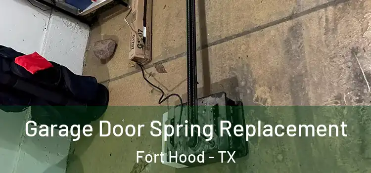  Garage Door Spring Replacement Fort Hood - TX
