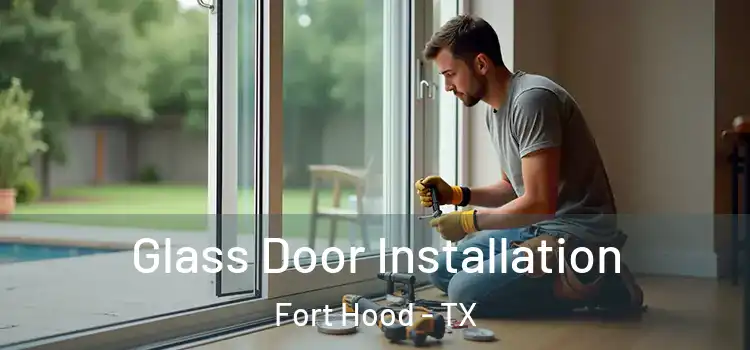 Glass Door Installation Fort Hood - TX