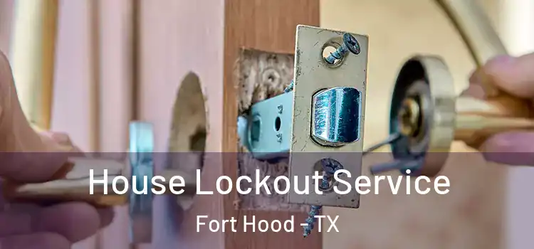  House Lockout Service Fort Hood - TX