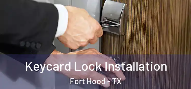Keycard Lock Installation Fort Hood - TX