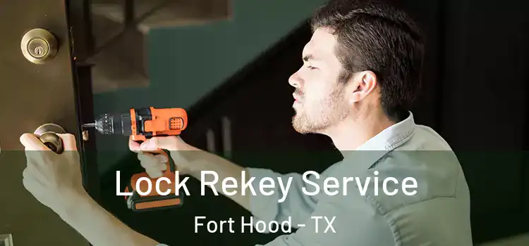 Lock Rekey Service Fort Hood - TX