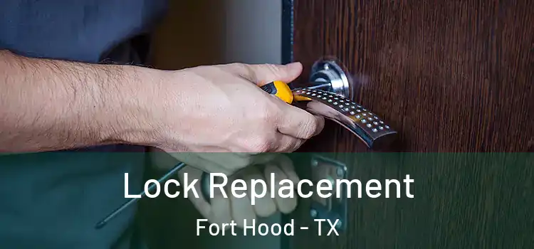 Lock Replacement Fort Hood - TX