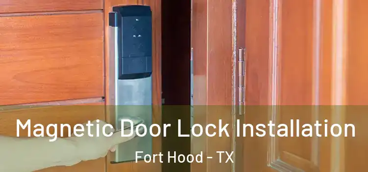  Magnetic Door Lock Installation Fort Hood - TX