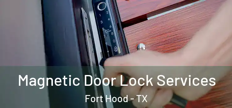 Magnetic Door Lock Services Fort Hood - TX