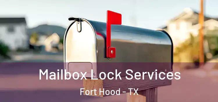 Mailbox Lock Services Fort Hood - TX