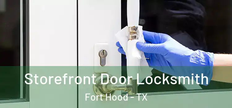 Storefront Door Locksmith Fort Hood - TX